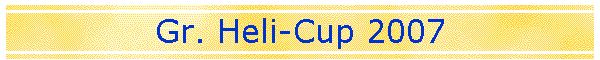 Gr. Heli-Cup 2007